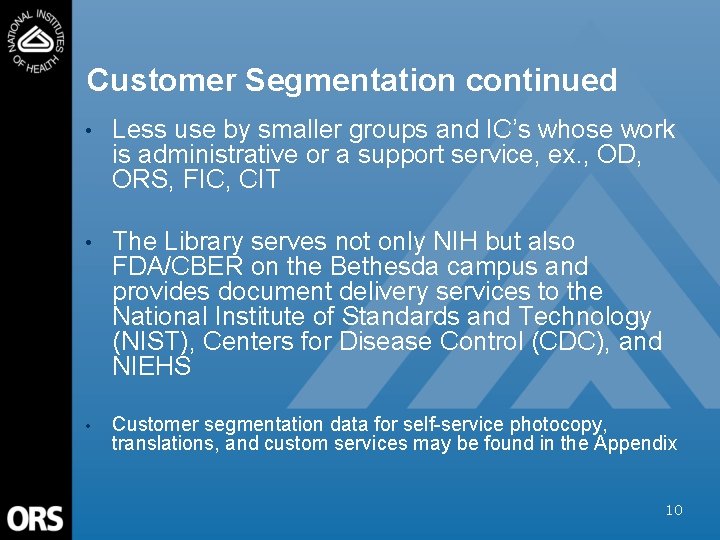 Customer Segmentation continued • Less use by smaller groups and IC’s whose work is