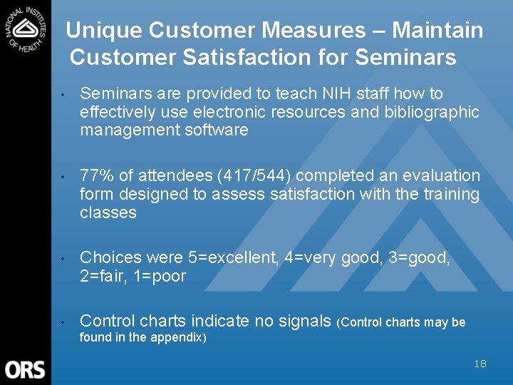 Unique Customer Measures – Maintain Customer Satisfaction for Seminars • Seminars are provided to