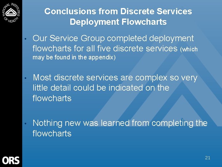 Conclusions from Discrete Services Deployment Flowcharts • Our Service Group completed deployment flowcharts for
