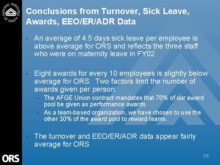 Conclusions from Turnover, Sick Leave, Awards, EEO/ER/ADR Data • An average of 4. 5