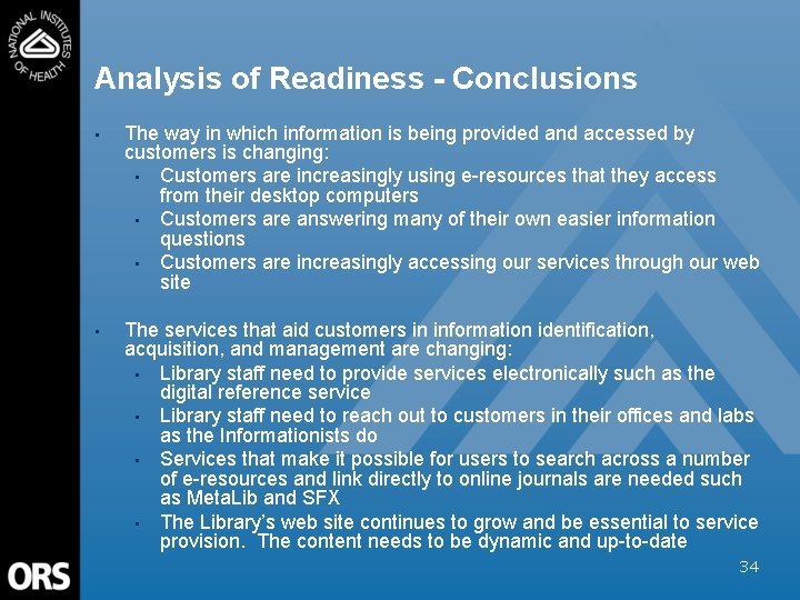 Analysis of Readiness - Conclusions • The way in which information is being provided