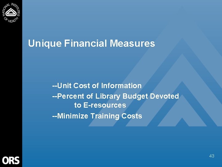Unique Financial Measures --Unit Cost of Information --Percent of Library Budget Devoted to E-resources