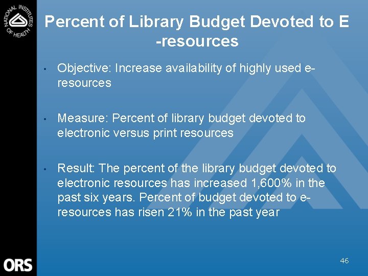 Percent of Library Budget Devoted to E -resources • Objective: Increase availability of highly