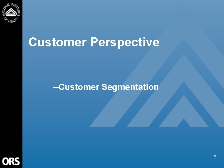 Customer Perspective --Customer Segmentation 5 