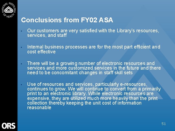Conclusions from FY 02 ASA • Our customers are very satisfied with the Library’s