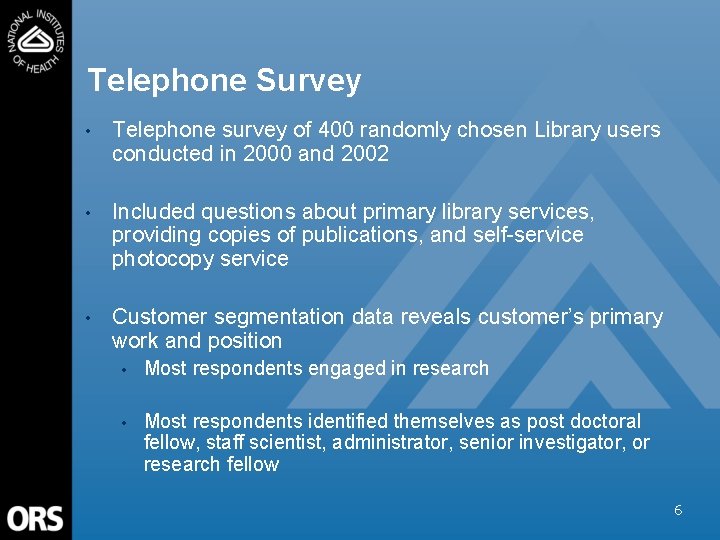 Telephone Survey • Telephone survey of 400 randomly chosen Library users conducted in 2000