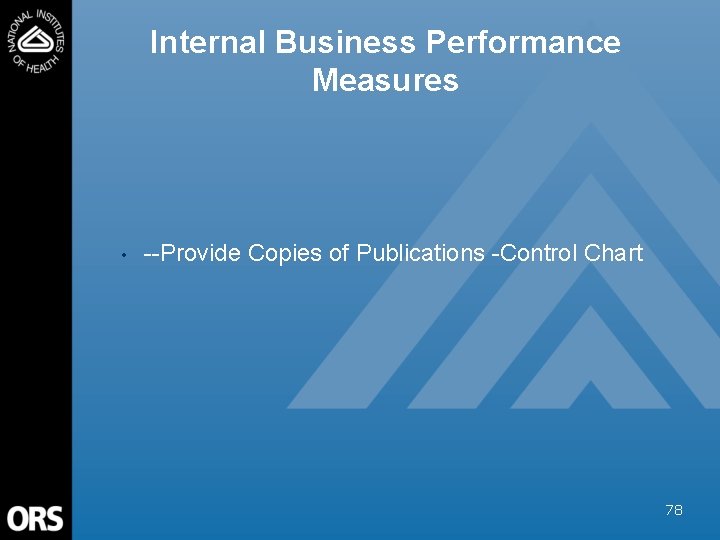 Internal Business Performance Measures • --Provide Copies of Publications -Control Chart 78 