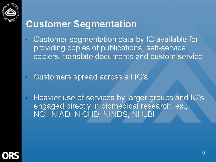 Customer Segmentation • Customer segmentation data by IC available for providing copies of publications,