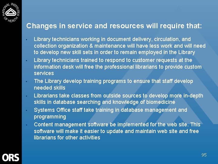 Changes in service and resources will require that: • • • Library technicians working