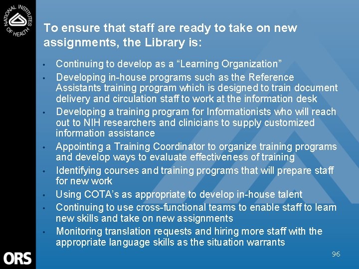 To ensure that staff are ready to take on new assignments, the Library is: