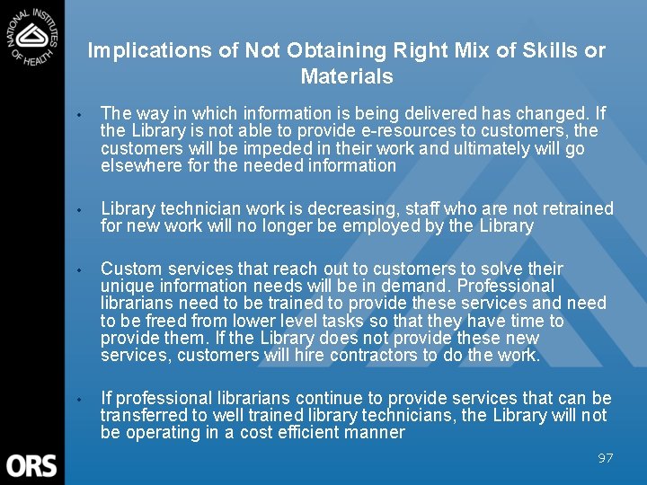 Implications of Not Obtaining Right Mix of Skills or Materials • The way in