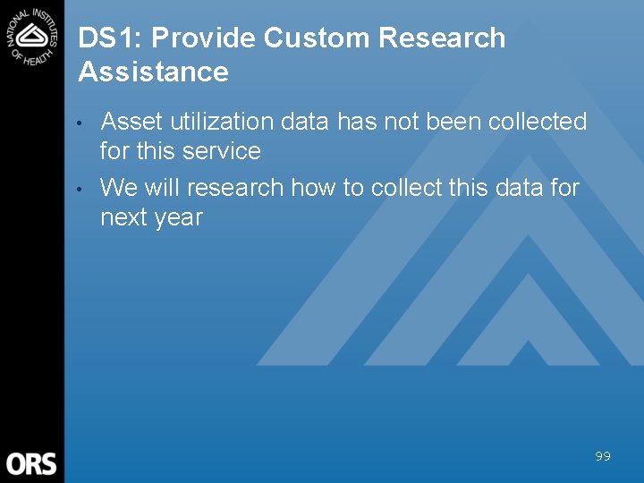 DS 1: Provide Custom Research Assistance • • Asset utilization data has not been