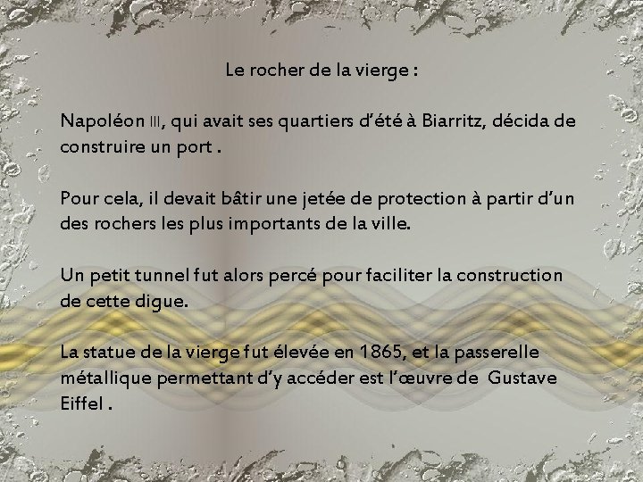 Le rocher de la vierge : Napoléon III, qui avait ses quartiers d’été à