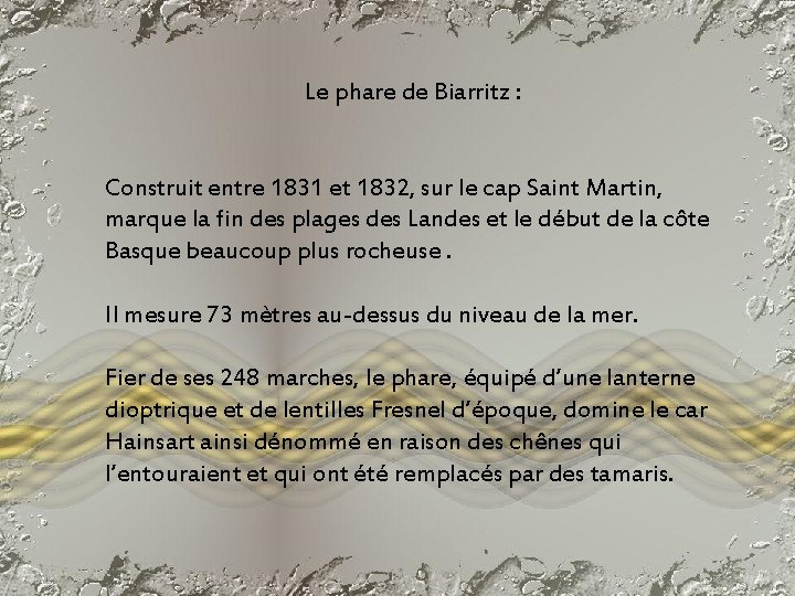 Le phare de Biarritz : Construit entre 1831 et 1832, sur le cap Saint