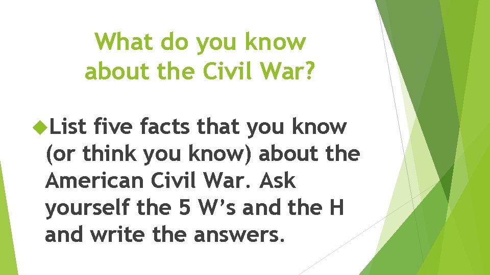 What do you know about the Civil War? List five facts that you know