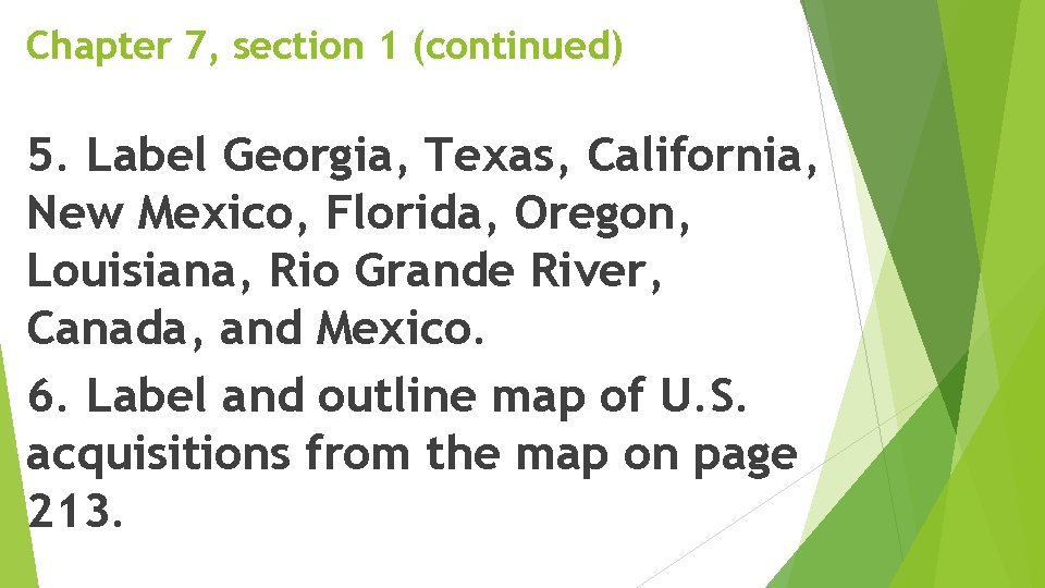 Chapter 7, section 1 (continued) 5. Label Georgia, Texas, California, New Mexico, Florida, Oregon,