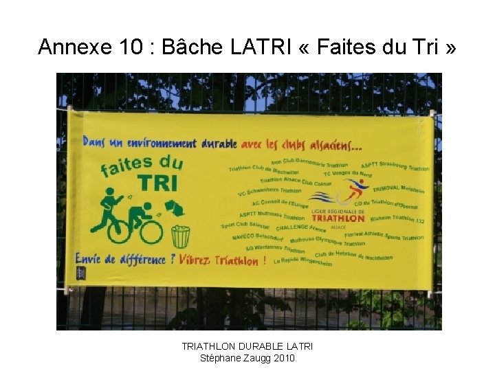 Annexe 10 : Bâche LATRI « Faites du Tri » TRIATHLON DURABLE LATRI Stéphane