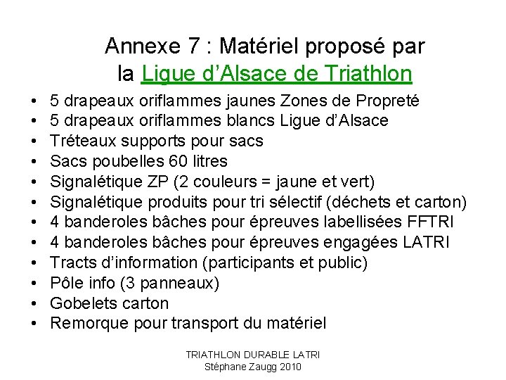 Annexe 7 : Matériel proposé par la Ligue d’Alsace de Triathlon • • •