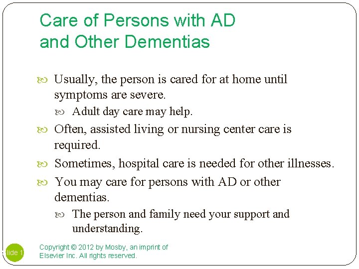 Care of Persons with AD and Other Dementias Usually, the person is cared for