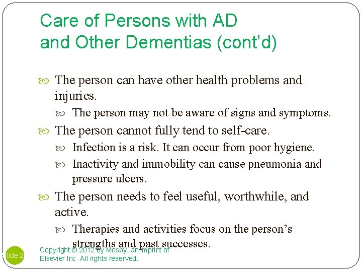 Care of Persons with AD and Other Dementias (cont’d) The person can have other