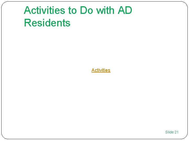 Activities to Do with AD Residents Activities Slide 21 