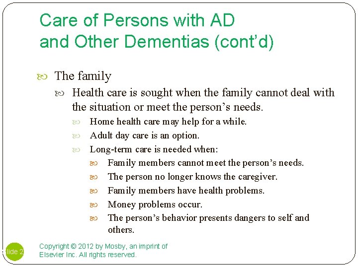 Care of Persons with AD and Other Dementias (cont’d) The family Health care is