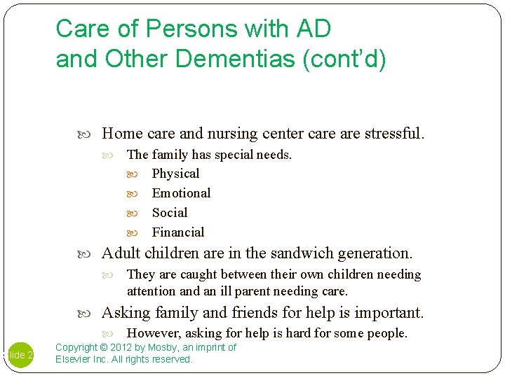 Care of Persons with AD and Other Dementias (cont’d) Home care and nursing center