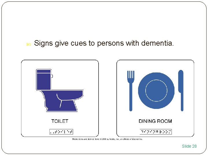  Signs give cues to persons with dementia. Slide 28 