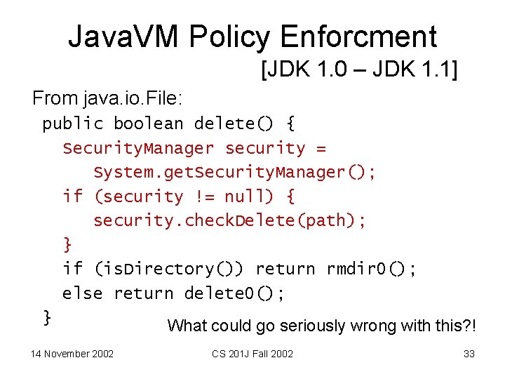 Java. VM Policy Enforcment [JDK 1. 0 – JDK 1. 1] From java. io.