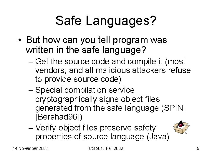 Safe Languages? • But how can you tell program was written in the safe