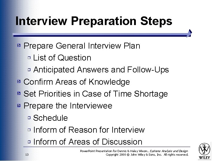 Interview Preparation Steps Prepare General Interview Plan List of Question Anticipated Answers and Follow-Ups