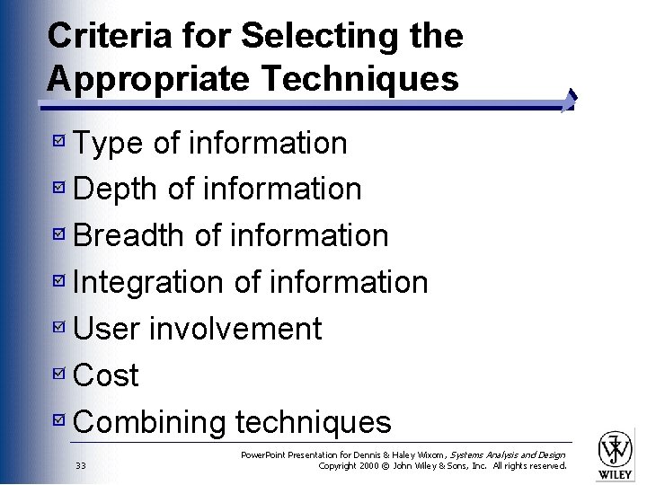 Criteria for Selecting the Appropriate Techniques Type of information Depth of information Breadth of