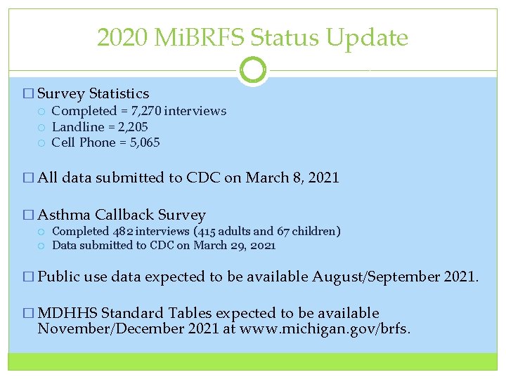 2020 Mi. BRFS Status Update � Survey Statistics Completed = 7, 270 interviews Landline