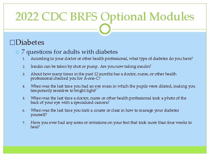 2022 CDC BRFS Optional Modules �Diabetes 7 questions for adults with diabetes 1. According