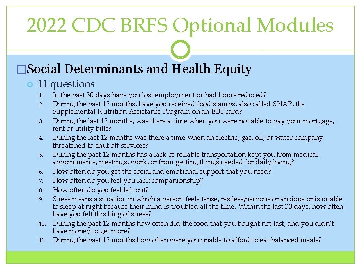 2022 CDC BRFS Optional Modules �Social Determinants and Health Equity 11 questions 1. 2.