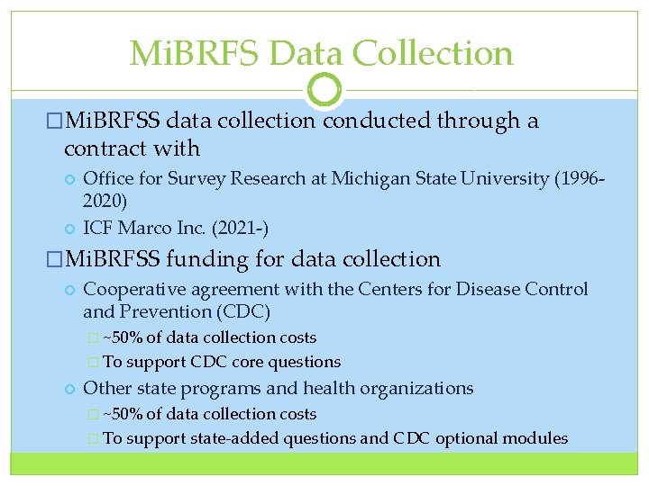 Mi. BRFS Data Collection �Mi. BRFSS data collection conducted through a contract with Office