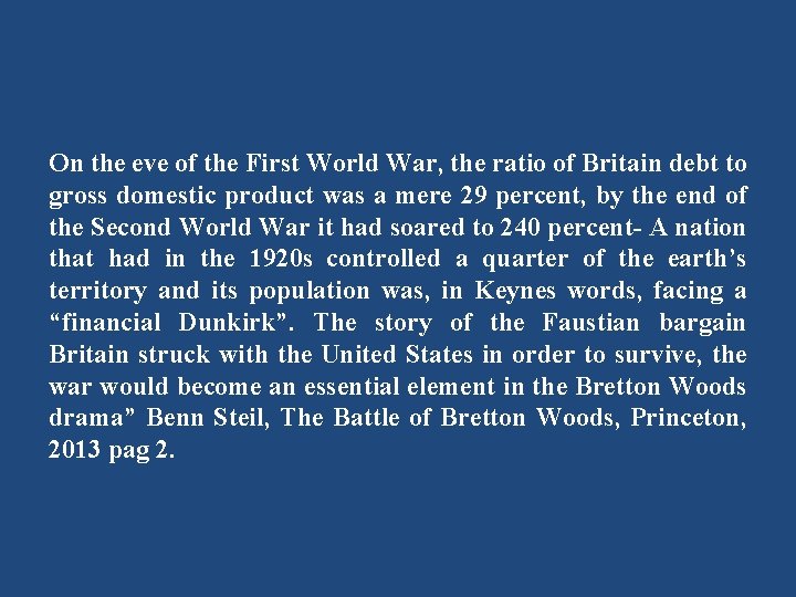 On the eve of the First World War, the ratio of Britain debt to