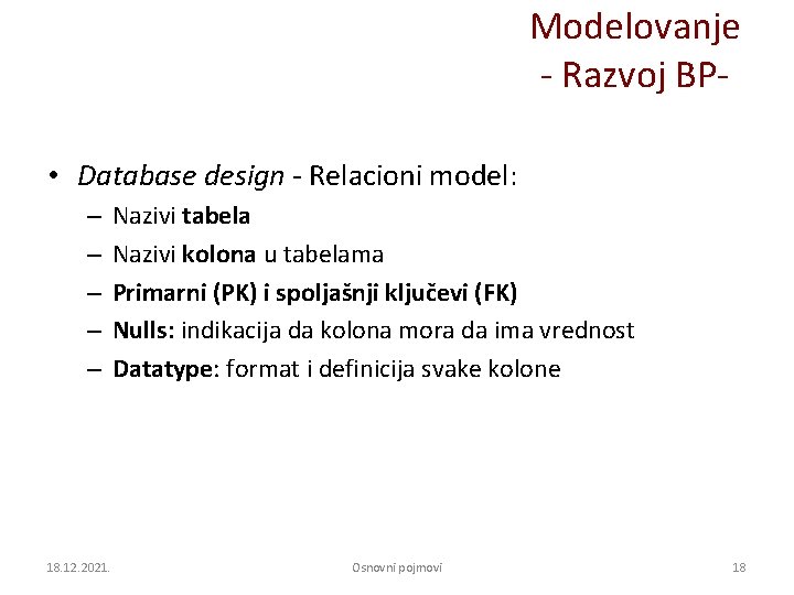 Modelovanje - Razvoj BP • Database design - Relacioni model: – – – 18.