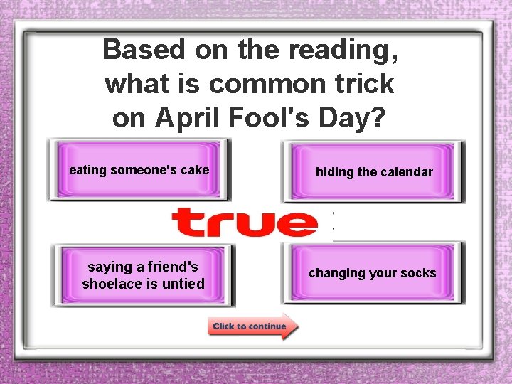 Based on the reading, what is common trick on April Fool's Day? eating someone's