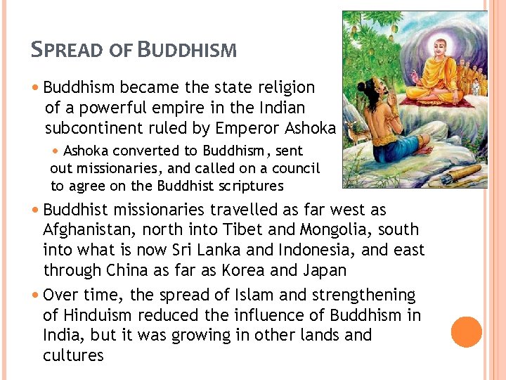 SPREAD OF BUDDHISM • Buddhism became the state religion of a powerful empire in