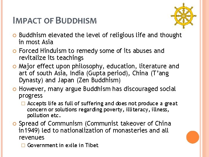 IMPACT OF BUDDHISM Buddhism elevated the level of religious life and thought in most