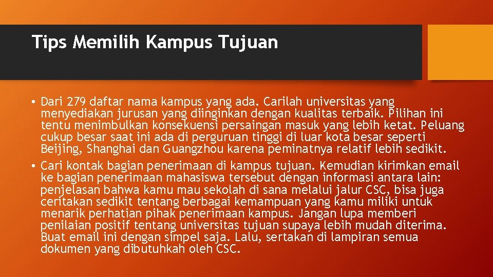 Tips Memilih Kampus Tujuan • Dari 279 daftar nama kampus yang ada. Carilah universitas