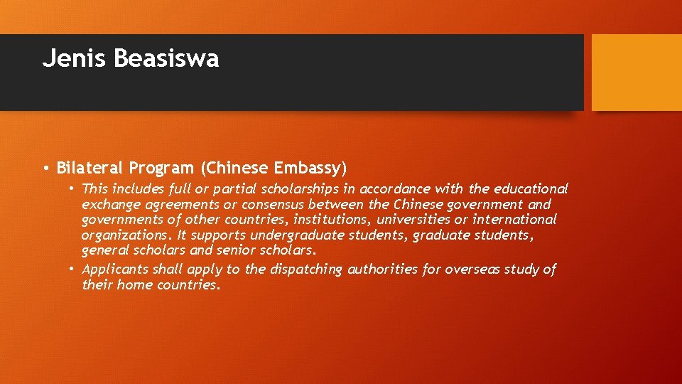 Jenis Beasiswa • Bilateral Program (Chinese Embassy) • This includes full or partial scholarships