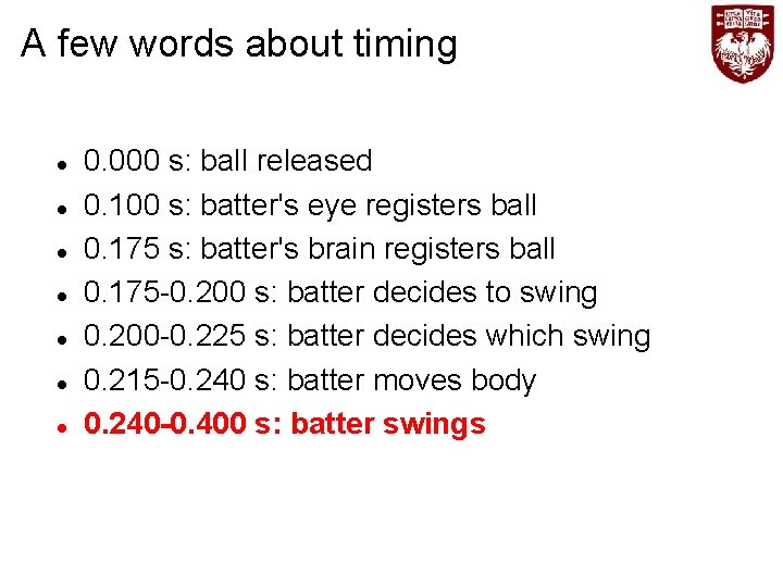 A few words about timing 0. 000 s: ball released 0. 100 s: batter's