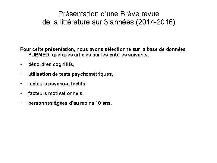 Présentation d’une Brève revue de la littérature sur 3 années (2014 -2016) Pour cette