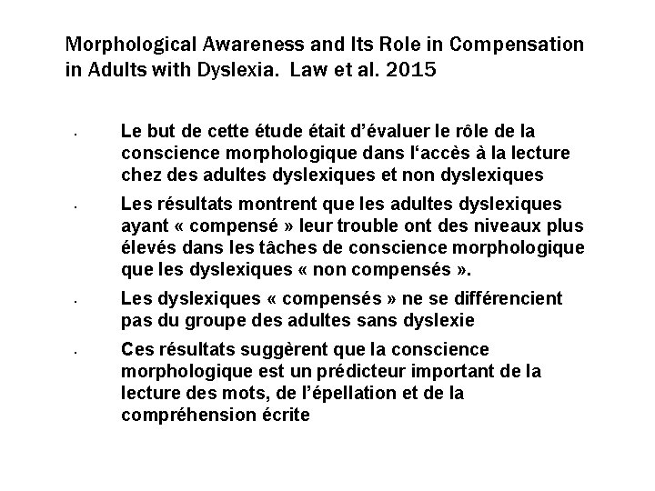 Morphological Awareness and Its Role in Compensation in Adults with Dyslexia. Law et al.