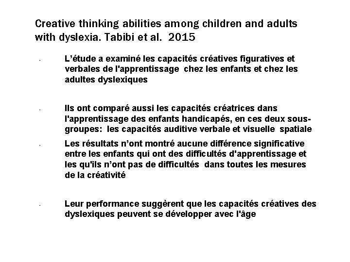 Creative thinking abilities among children and adults with dyslexia. Tabibi et al. 2015 •