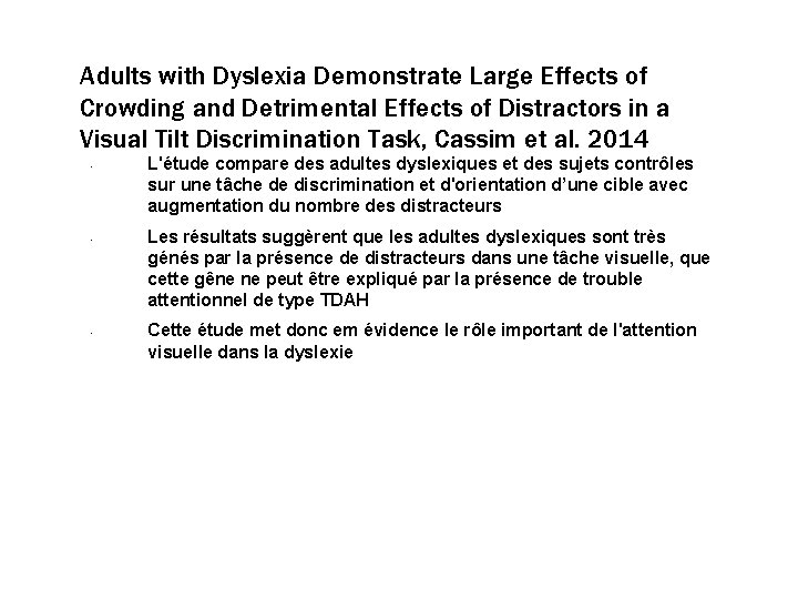 Adults with Dyslexia Demonstrate Large Effects of Crowding and Detrimental Effects of Distractors in
