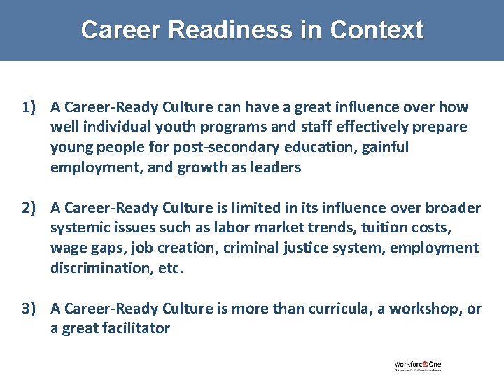 Career Readiness in Context 1) A Career-Ready Culture can have a great influence over