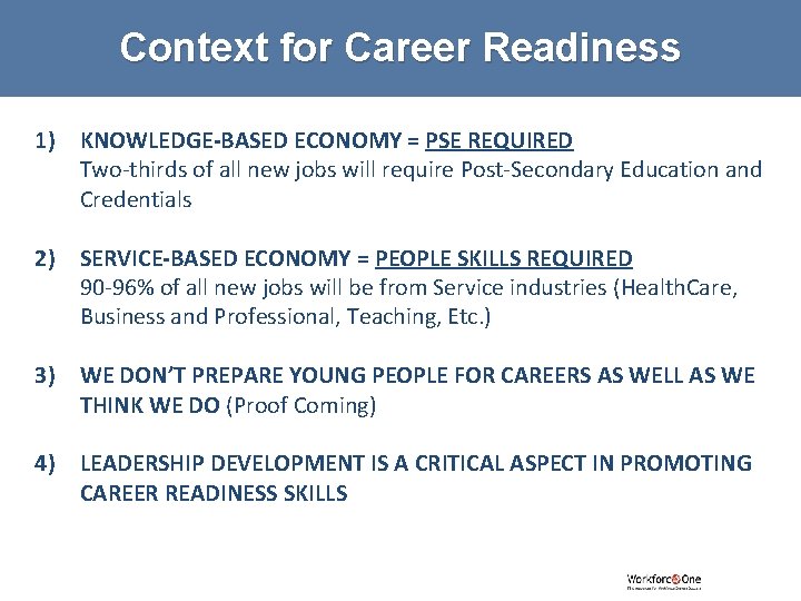 Context for Career Readiness 1) KNOWLEDGE-BASED ECONOMY = PSE REQUIRED Two-thirds of all new